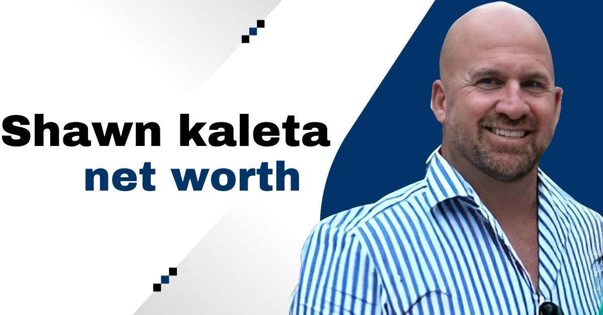 shawn-kaleta-net-worth