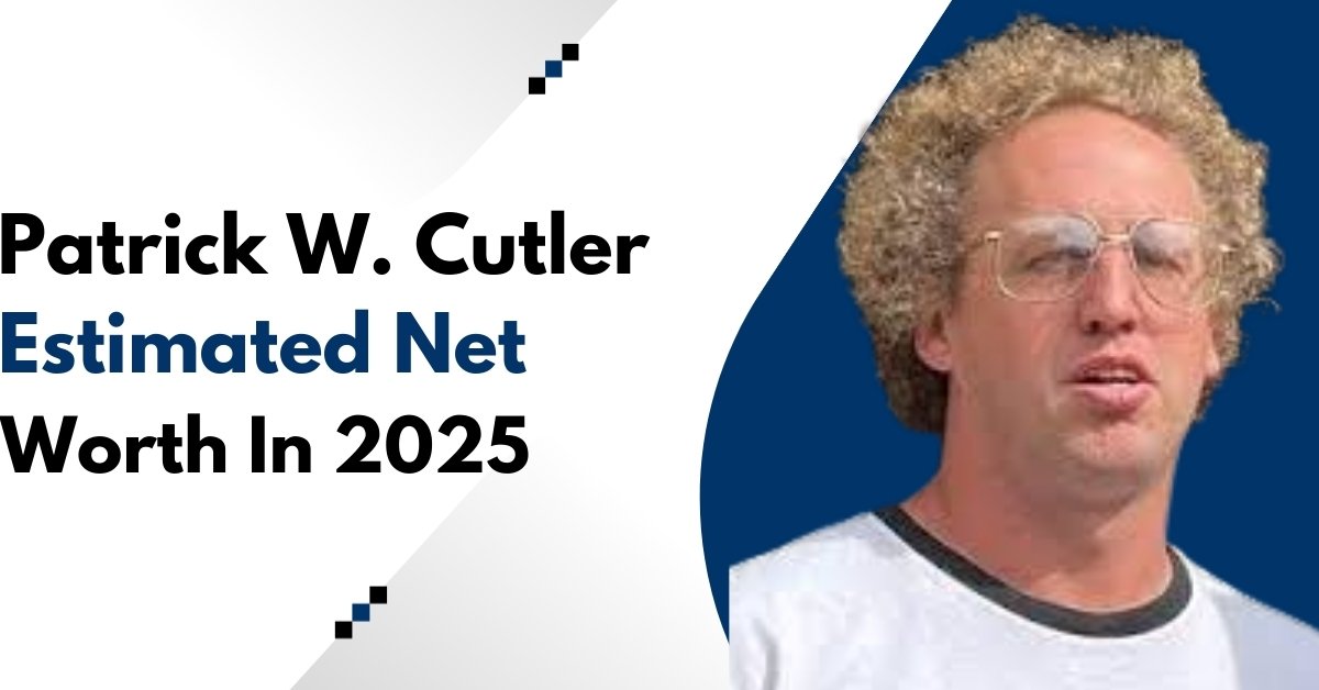 Patrick W. Cutler Net Worth