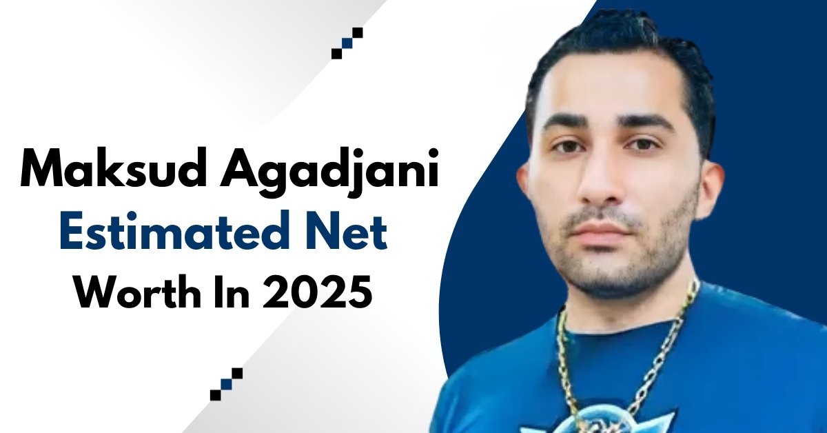 maksud-agadjani-net-worth